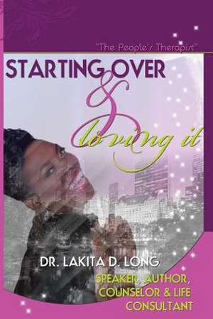 Starting Over and Loving It de Lakita D. Long