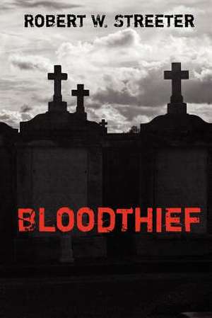 Bloodthief de Robert W. Streeter