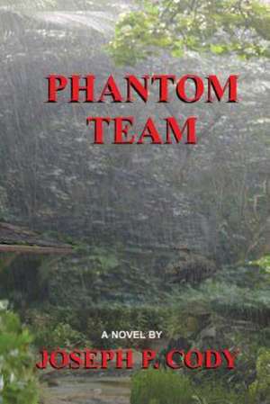 Phantom Team de Joseph P. Cody