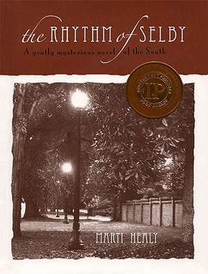 The Rhythm of Selby: A Gently Mysterious Novel of the South de Marti Healy