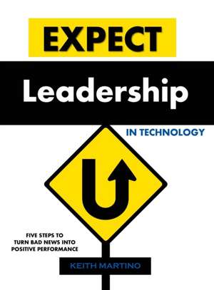 Expect Leadership in Technology - Hardcover de Keith Martino