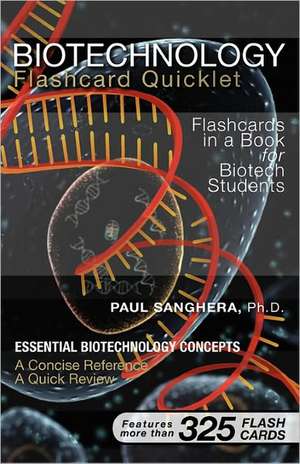 Biotechnology Flashcard Quicklet: Flashcards in a Book for Biotechnology Students de Paul Sanghera