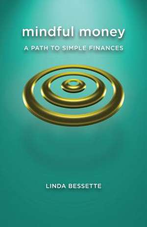 Mindful Money de Linda Bessette