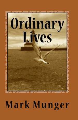 Ordinary Lives de Mark Munger