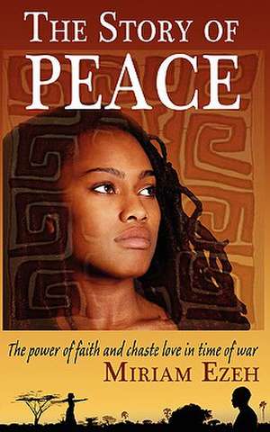 The Story of Peace de Miriam Ezeh