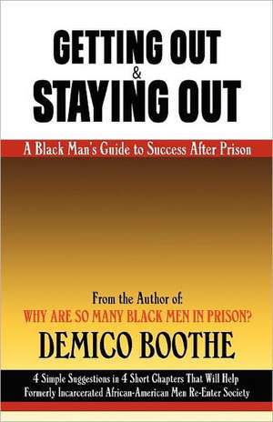 Getting Out & Staying Out de Demico Boothe