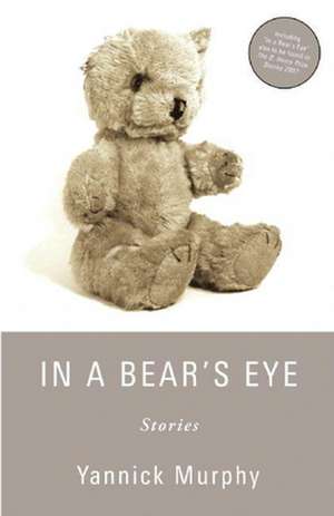 In a Bear's Eye de Yannick Murphy