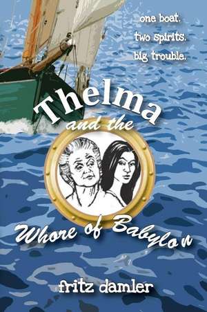 Thelma and the Whore of Babylon de Fritz Damler