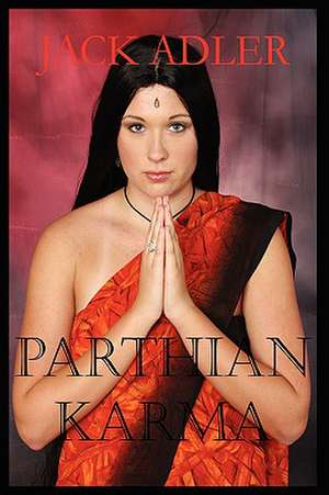 Parthian Karma de Jack Adler