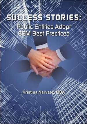 Success Stories: Public Entities Adopt Erm Best Practices de Mrs Kristina Louise Narvaez