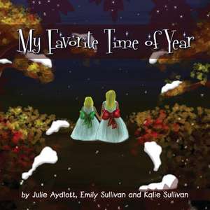 My Favorite Time of Year de Julie a. Aydlott