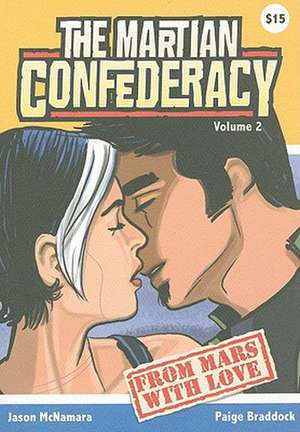 The Martian Confederacy Volume 2: From Mars With Love de Jason McNamara