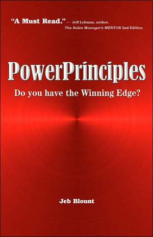 Powerprinciples: Do You Have the Winning Edge? de Jeb Blount