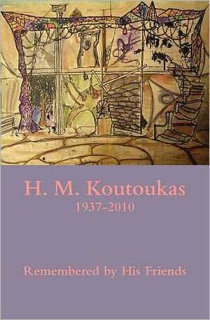 H. M. Koutoukas 1937-2010 de Magie Dominic