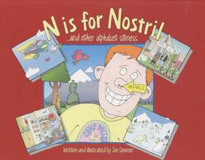 N Is for Nostril: And Other Alphabet Silliness de Joe Spooner