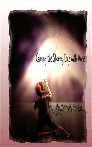 Calming the Stormy Days with Annie de Michelle Fattig