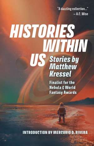 Histories Within Us de Matthew Kressel