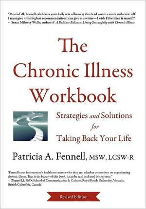 The Chronic Illness Workbook: Strategies and Solutions for Taking Back Your Life de Patricia A. Fennell