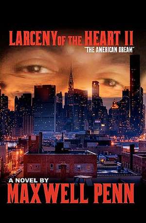 Larceny of the Heart 2: The American Dream de Maxwell Penn