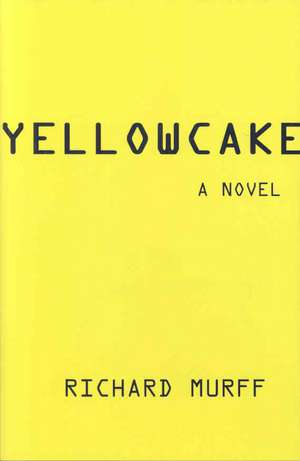 Yellowcake de Richard Murff