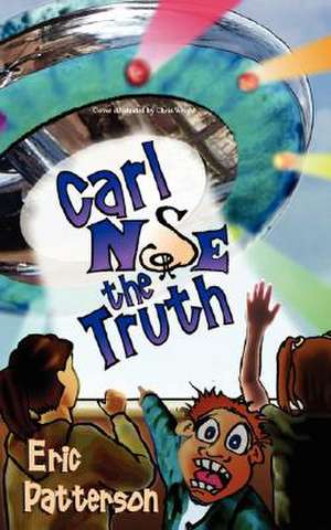 Carl Nose the Truth de Eric James Patterson