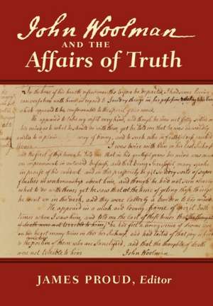 John Woolman and the Affairs of Truth de John Woolman