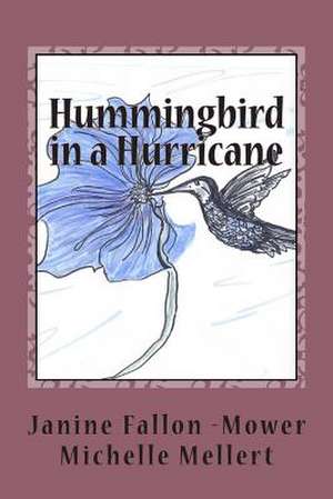 Hummingbird in a Hurricane de Janine Fallon Mower