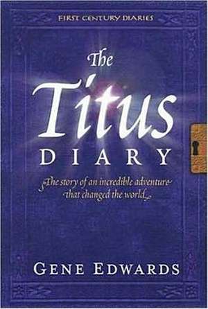 The Titus Diary de Gene Edwards