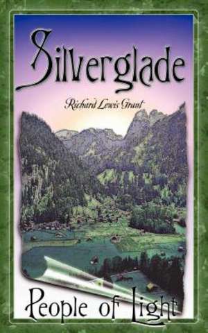 Silverglade: People of Light de Richard Lewis Grant