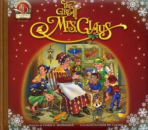 The Great Mrs. Claus: A Memoir de Chris A. Shoemaker