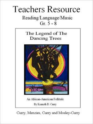 The Legend of the Dancing Trees, Teachers Resource de Kenneth Curry