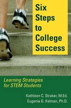 Six Steps to College Success de Kathleen C. Straker