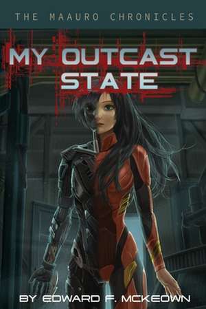 My Outcast State de Edward McKeown