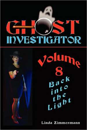 Ghost Investigator Volume 8: A Memoir of Adoption de Linda Zimmermann