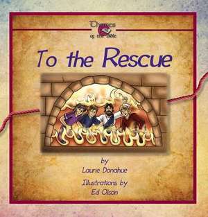 To the Rescue: A Book about God's Rescue de Laurie Donahue