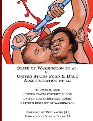 State of Washington v. US Food & Drug Administration [Annotated] de Thomas O. Rice