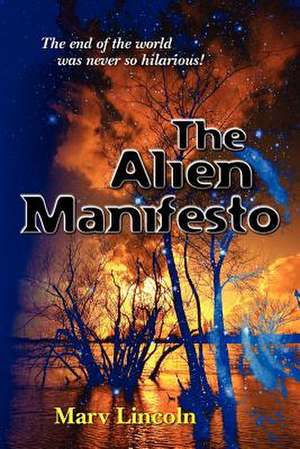 The Alien Manifesto de Marv Lincoln