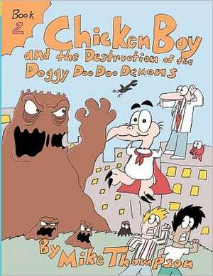 Chicken Boy and the Destruction of the Doggy Doo Doo Demons: Cool Science Images for Curious Kids #1 de Mike Thompson