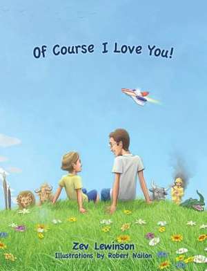 Of Course I Love You! de Zev Lewinson