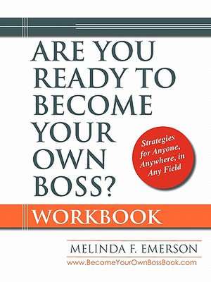 Are You Ready to Become Your Own Boss? de Melinda F. Emerson