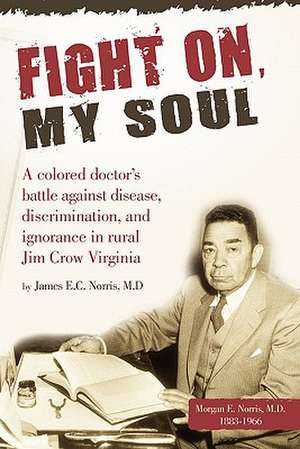 Fight On, My Soul de James E. C. Norris