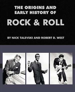 The Origins and Early History of Rock & Roll de Nick Talevski