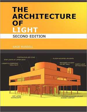 The Architecture of Light (2nd Edition): Architectural Lighting Design Concepts and Techniques de Sage Russell