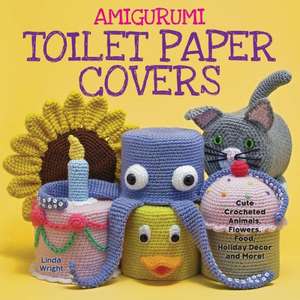 Amigurumi Toilet Paper Covers de Linda Wright