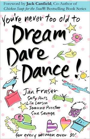 You're Never Too Old to Dream Dare Dance! de Sue Savage