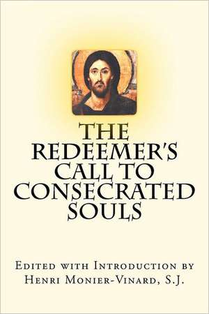 The Redeemer's Call to Consecrated Souls: 7) de S. J. Editor Henri Monier-Vinard