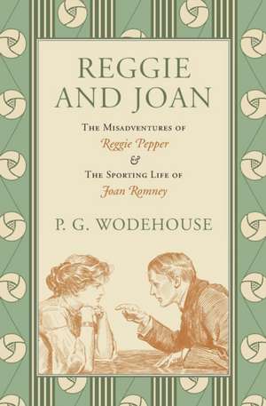 Reggie and Joan de P. G. Wodehouse