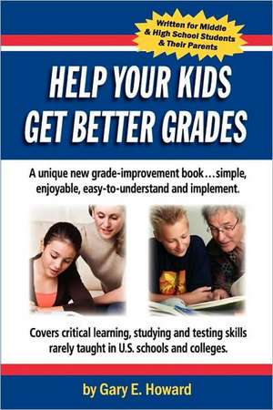 Help Your Kids Get Better Grades: Infinity, Nothingness, and the Nature of Matter de Gary E. Howard