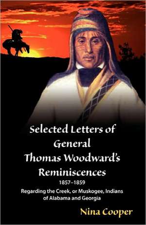 Selected Letters of General Thomas Woodward's Reminiscences de Thomas S. Woodward