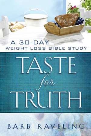 Taste for Truth de Barb Raveling